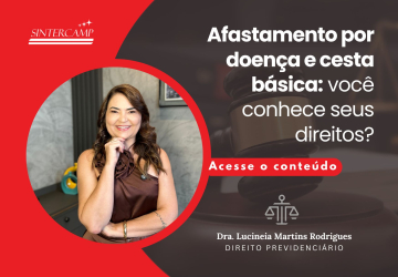Afastamento por doença e cesta básica: você conhece seus direitos?